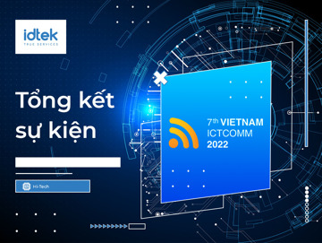 Tổng kết hoạt động của IDTEK tại Triển lãm Quốc tế Viet Nam ICTComm 2022